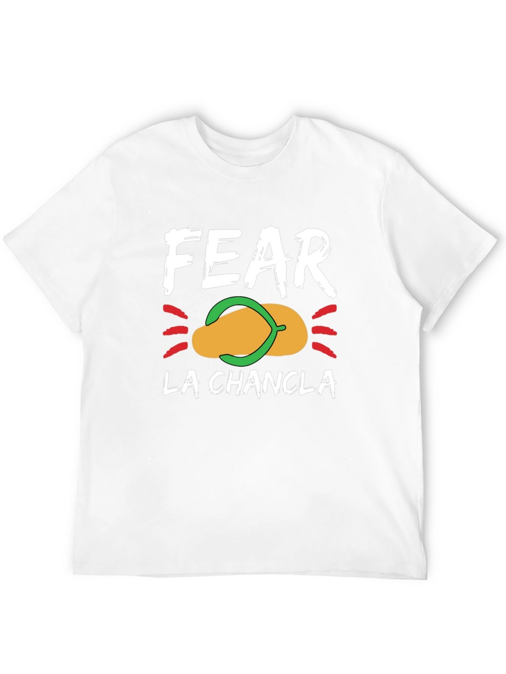 Fear La Chancla Graphic T-Shirt - Funny Latin Pun