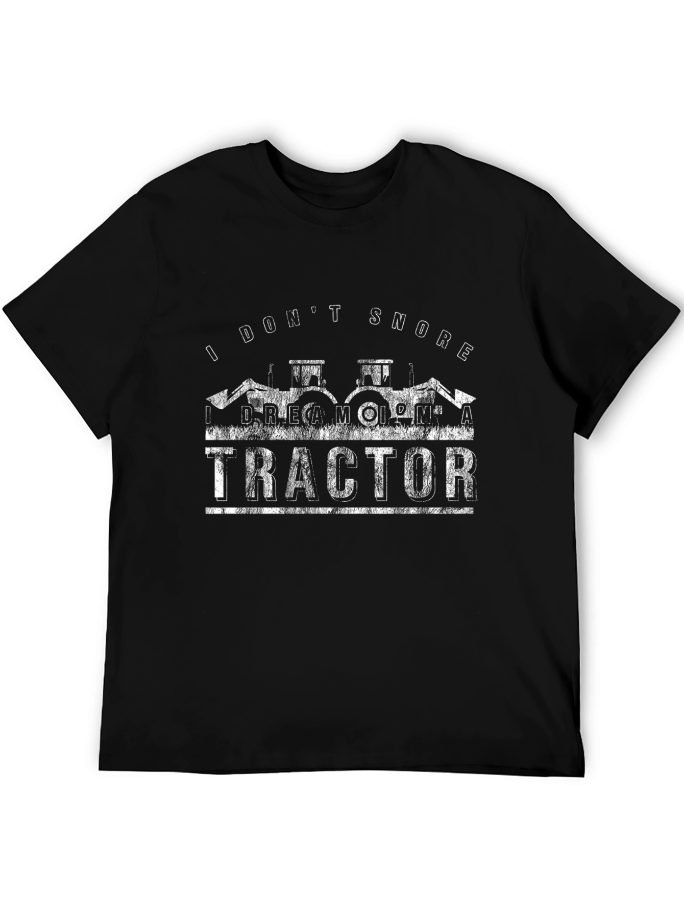 I Dont Snore I Dream Of a Tractor Graphic Tee