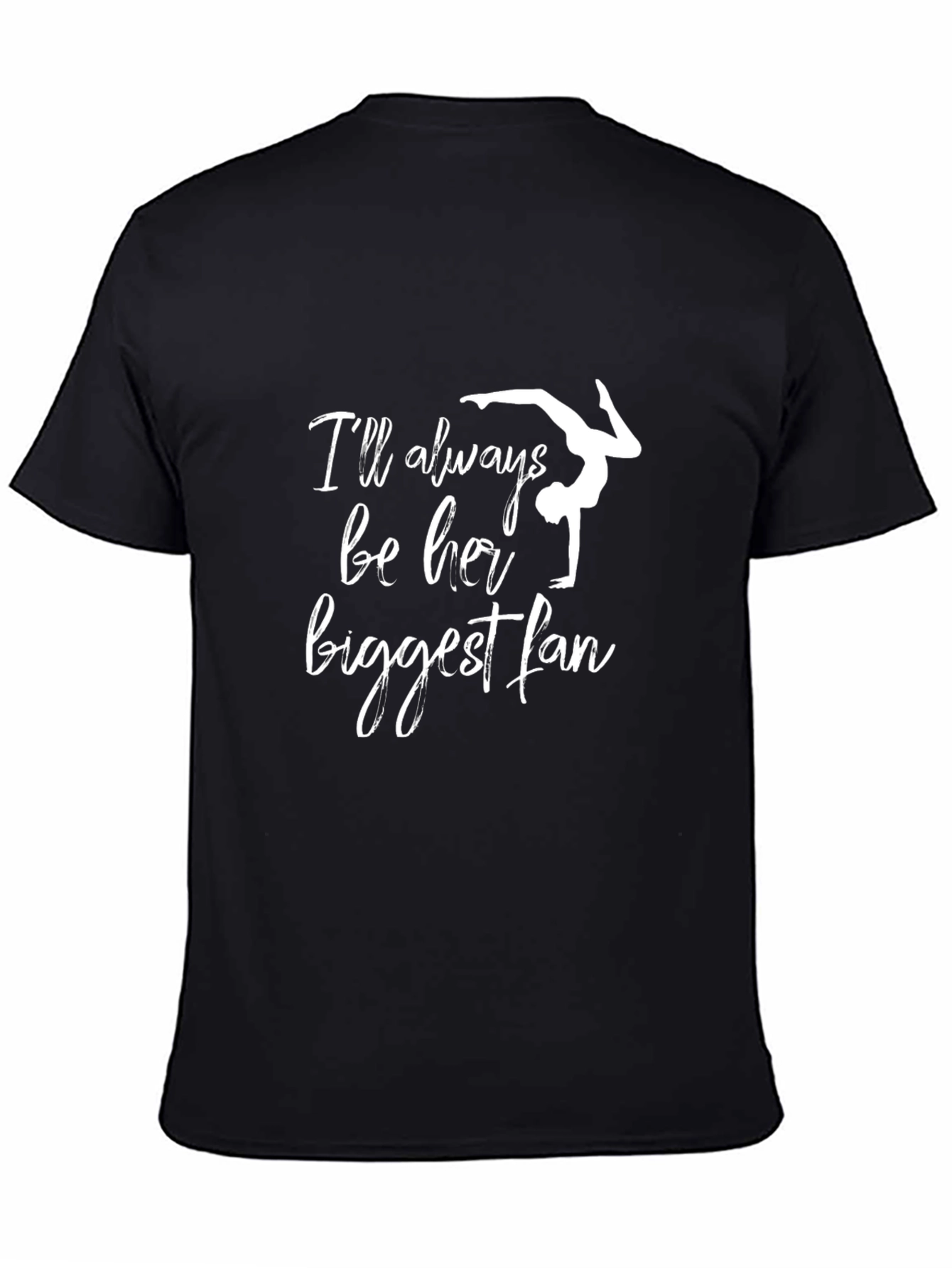 Gymnastics Fan T-Shirt - Ill Always Be Her Biggest Fan