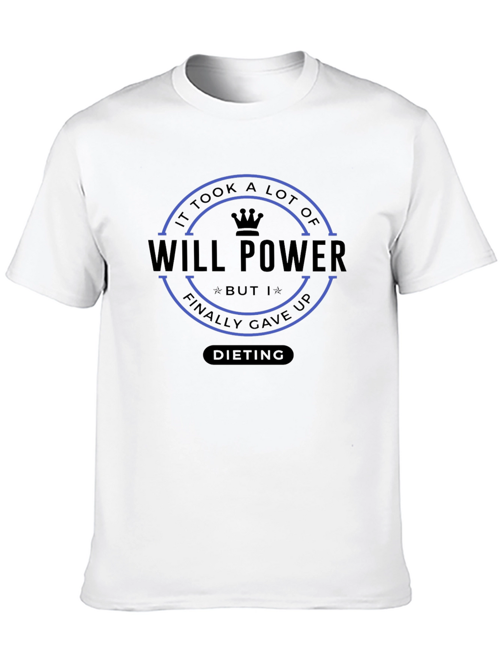 Will Power Dieting T-Shirt Funny Humor Graphic Tee