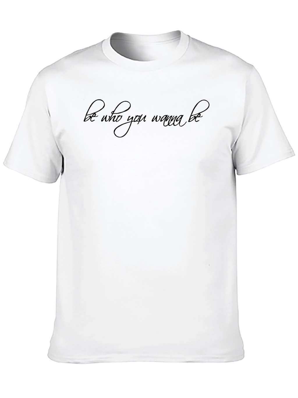 Be Who You Wanna Be Black T-Shirt