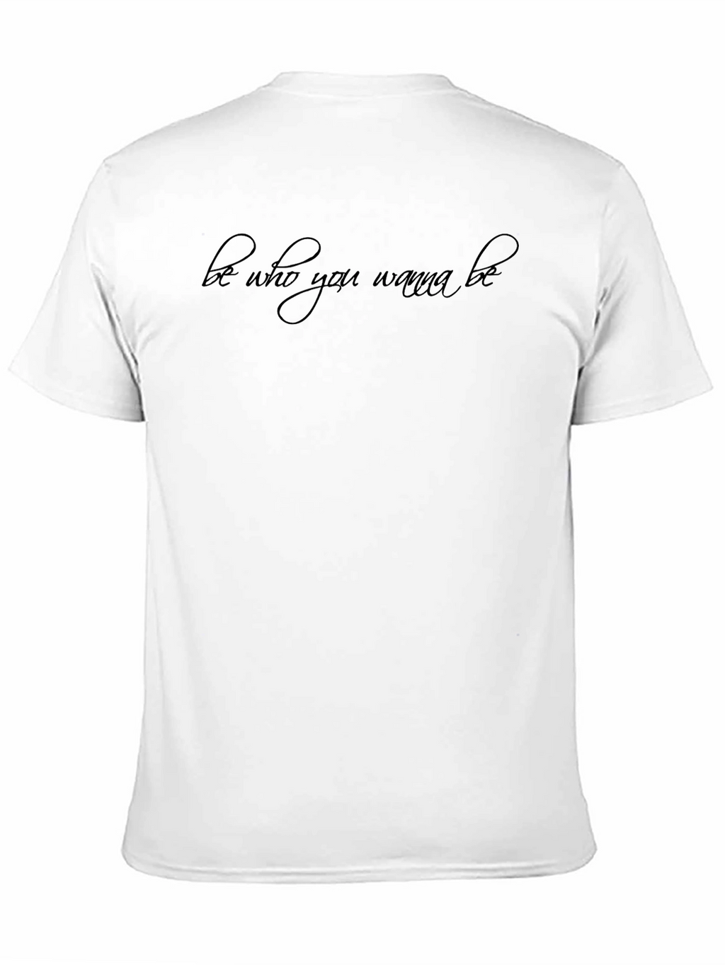 Be Who You Wanna Be Black T-Shirt
