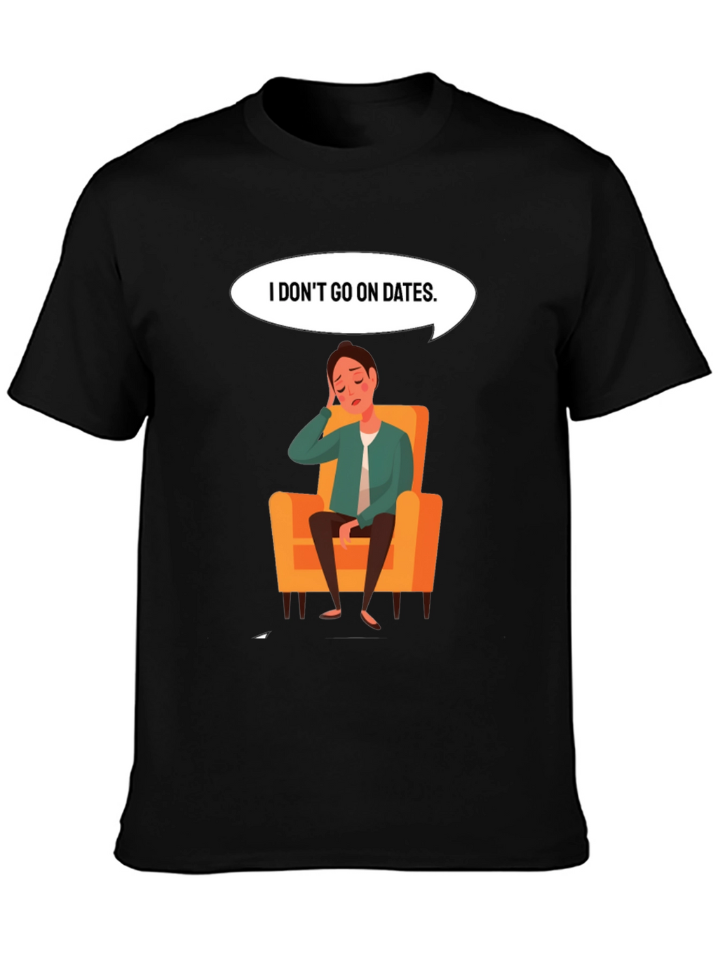 Mens I Dont Go On Dates Graphic Tee