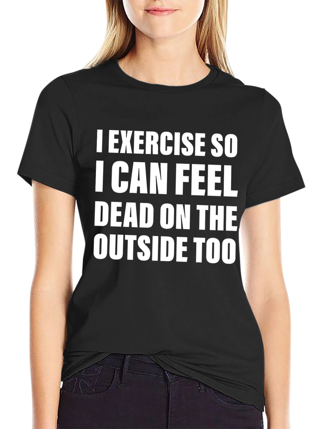 Exercise So I Can Feel Dead T-Shirt