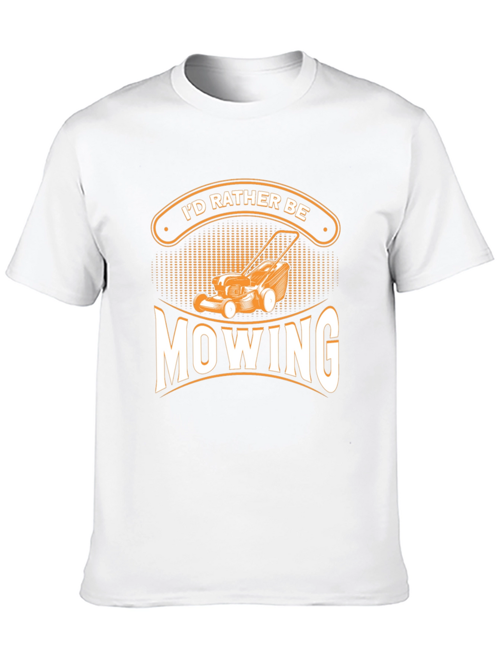 Id Rather Be Mowing T-Shirt - Gardener Gift