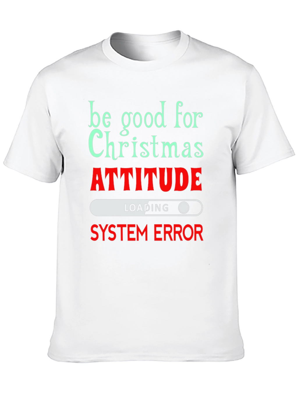 Funny Christmas Attitude T-Shirt