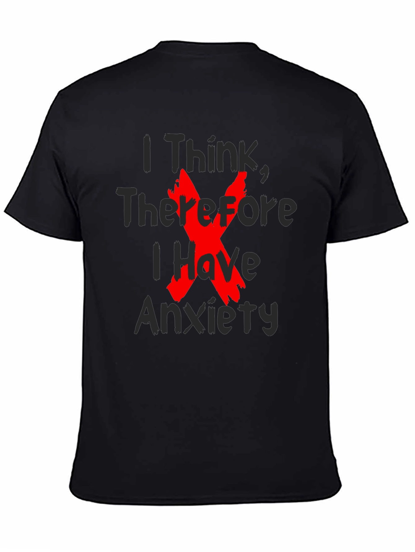 Anxiety Graphic Tee - I Think Therefore I Have Anxiety T-Shirt