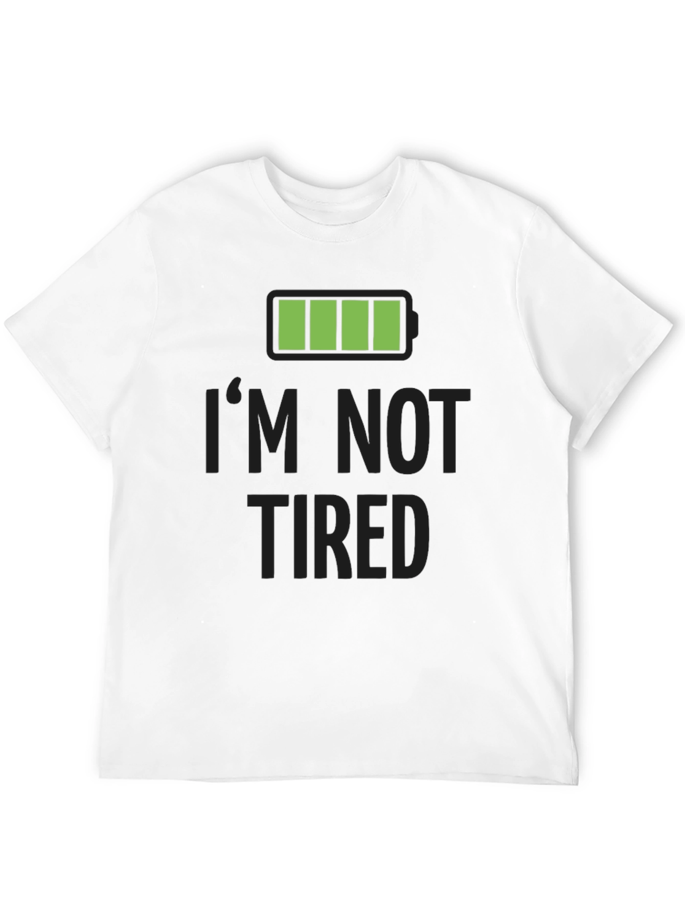 Full Battery Im Not Tired T-Shirt