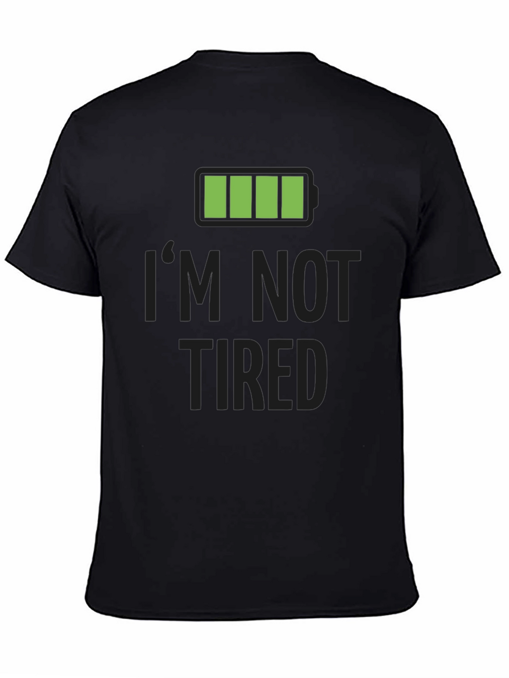 Full Battery Im Not Tired T-Shirt