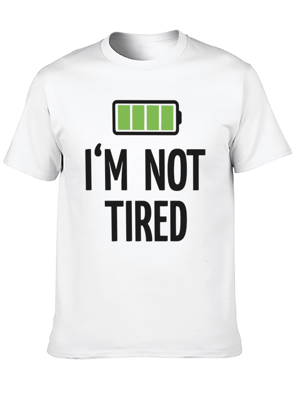 Full Battery Im Not Tired T-Shirt