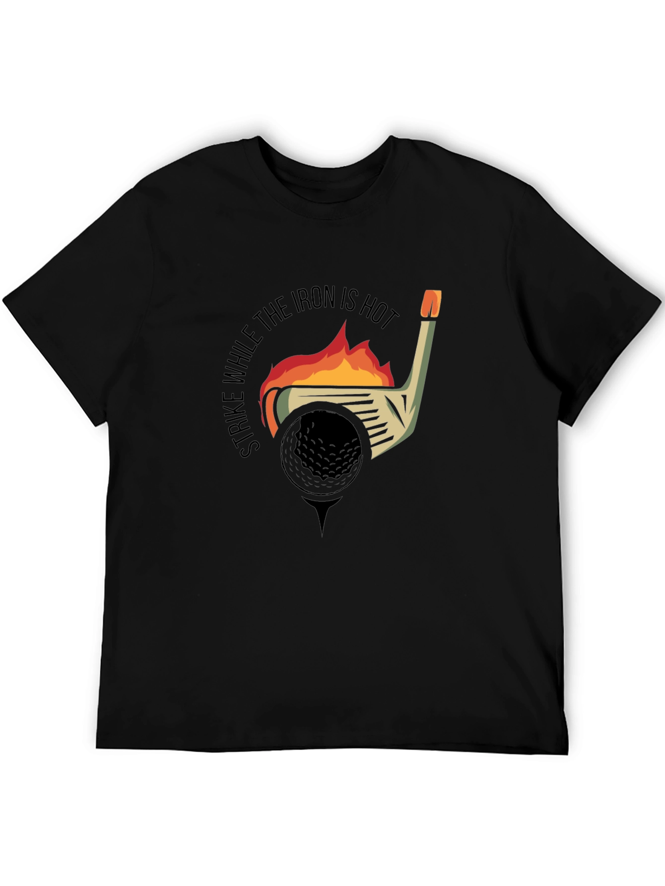 Strike While the Iron is Hot Golf T-Shirt