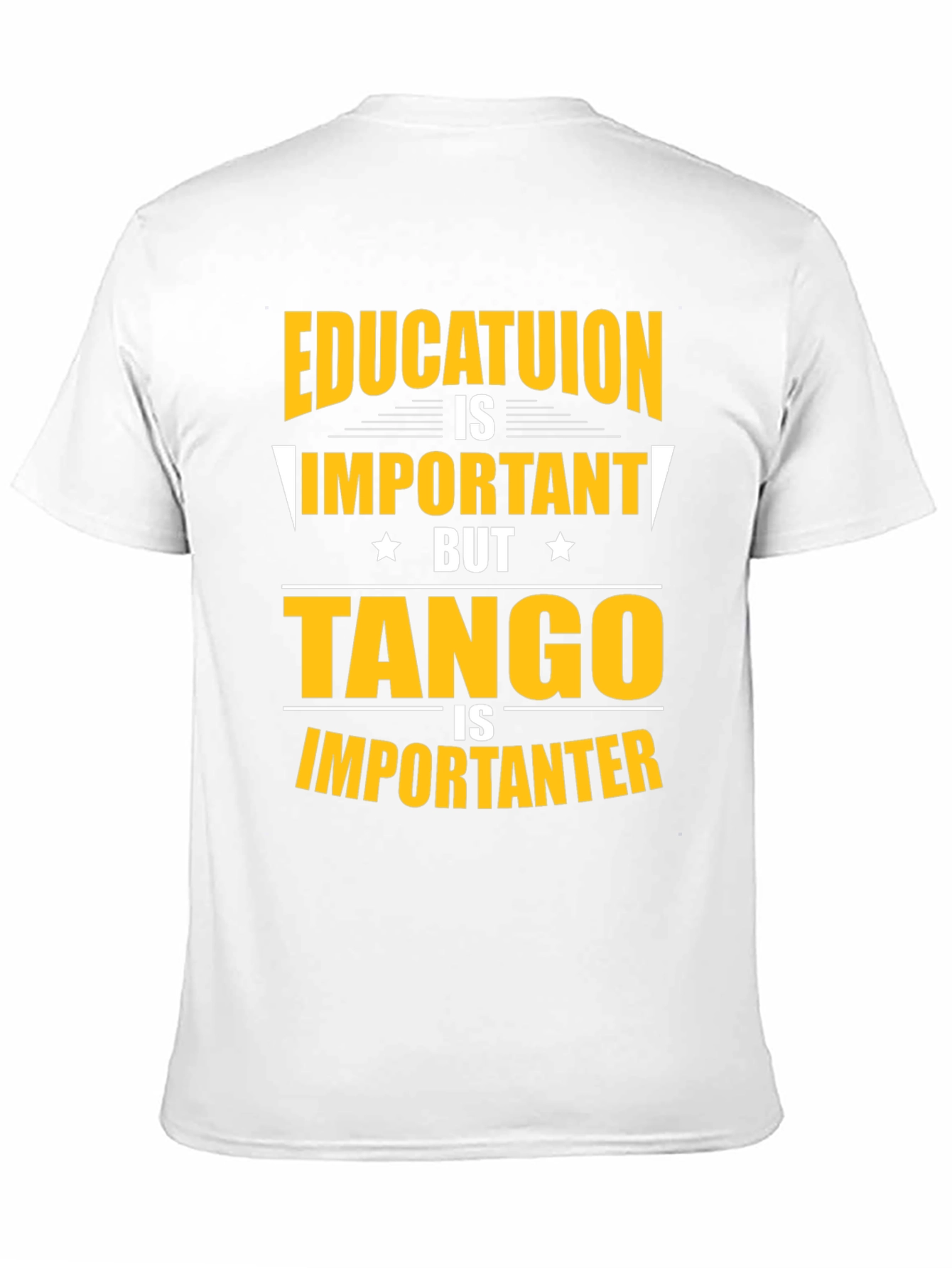 Education Important? Tango Is Importanter T-Shirt