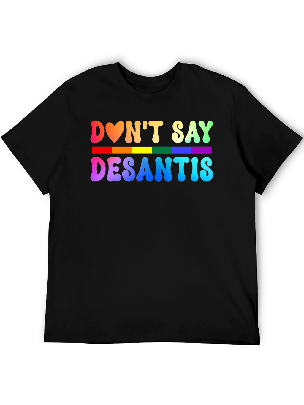 Dont Say DeSantis Rainbow Graphic T-Shirt