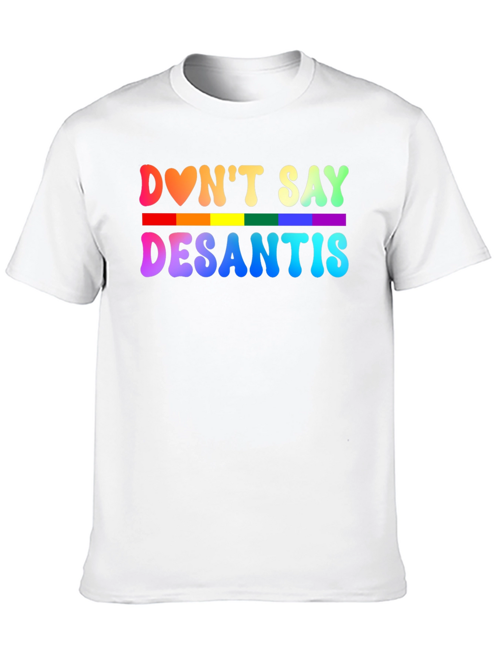 Dont Say DeSantis Rainbow Graphic T-Shirt