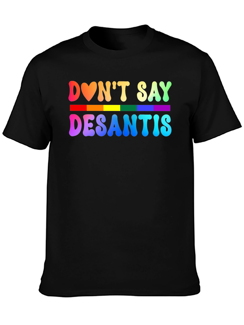 Dont Say DeSantis Rainbow Graphic T-Shirt