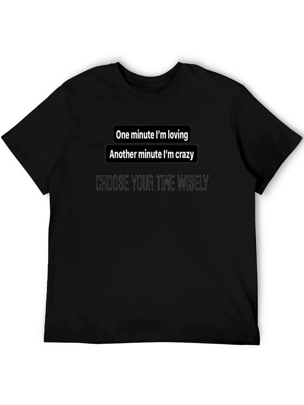 One Minute Im Loving Black Tee
