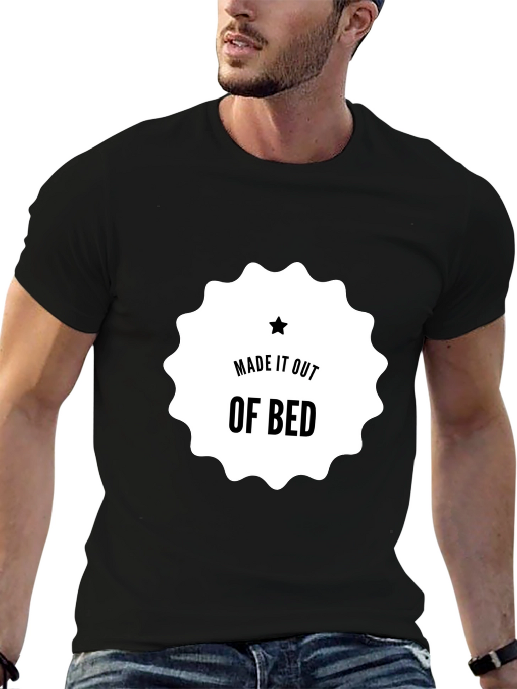 Made It Out Of Bed T-Shirt