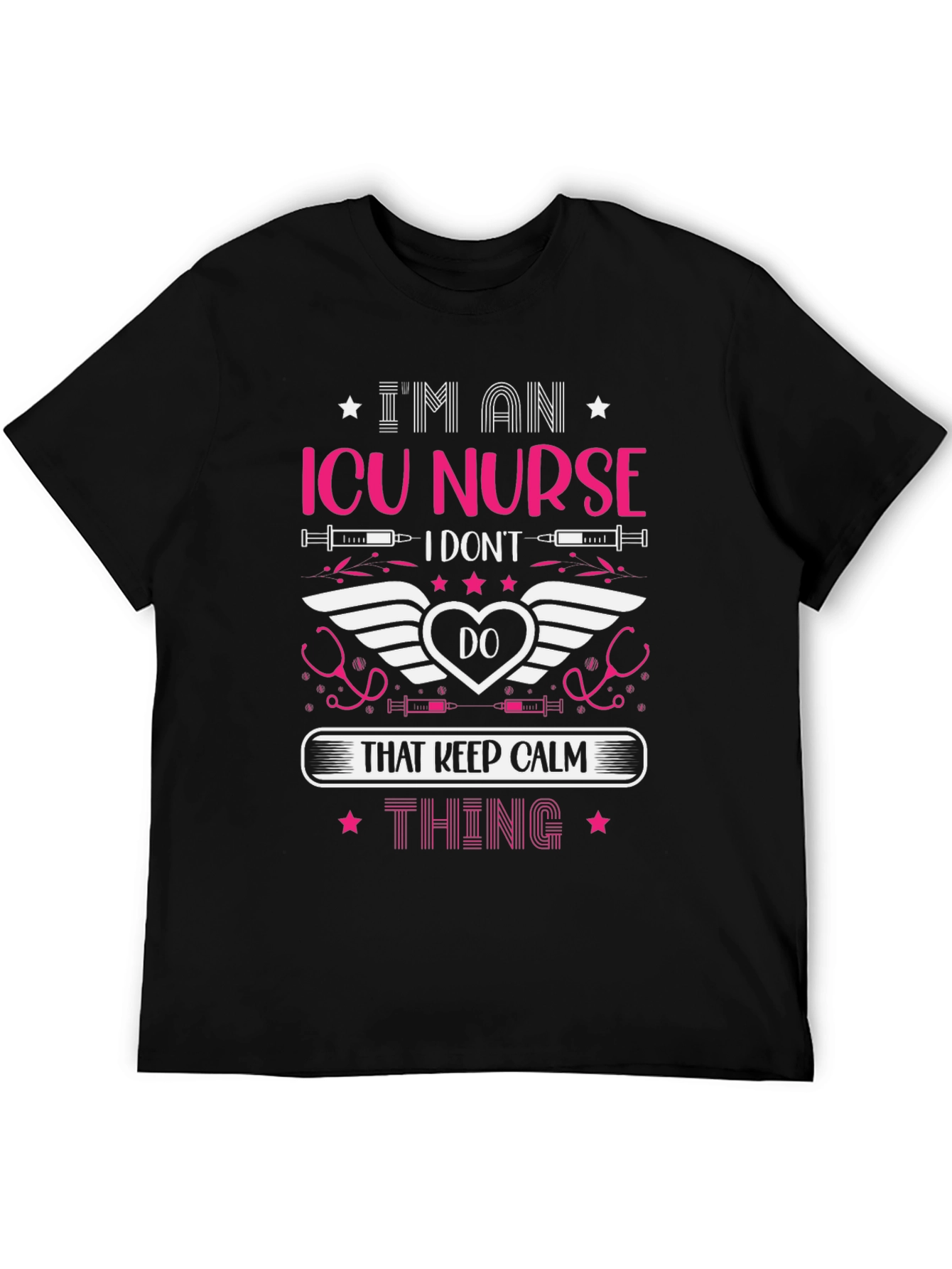 ICU Nurse Graphic T-Shirt: Keep Calm Thing