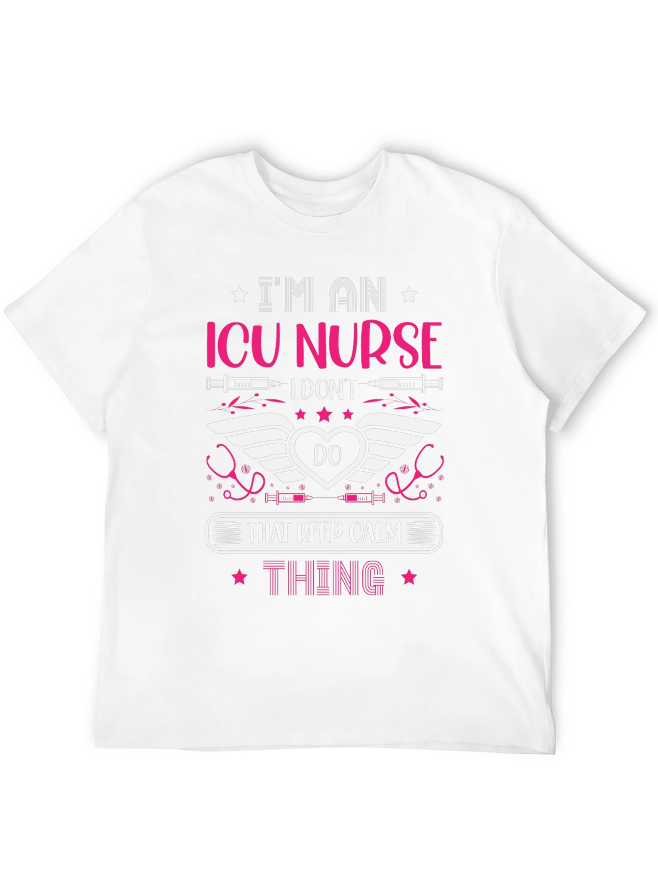 ICU Nurse Graphic T-Shirt: Keep Calm Thing