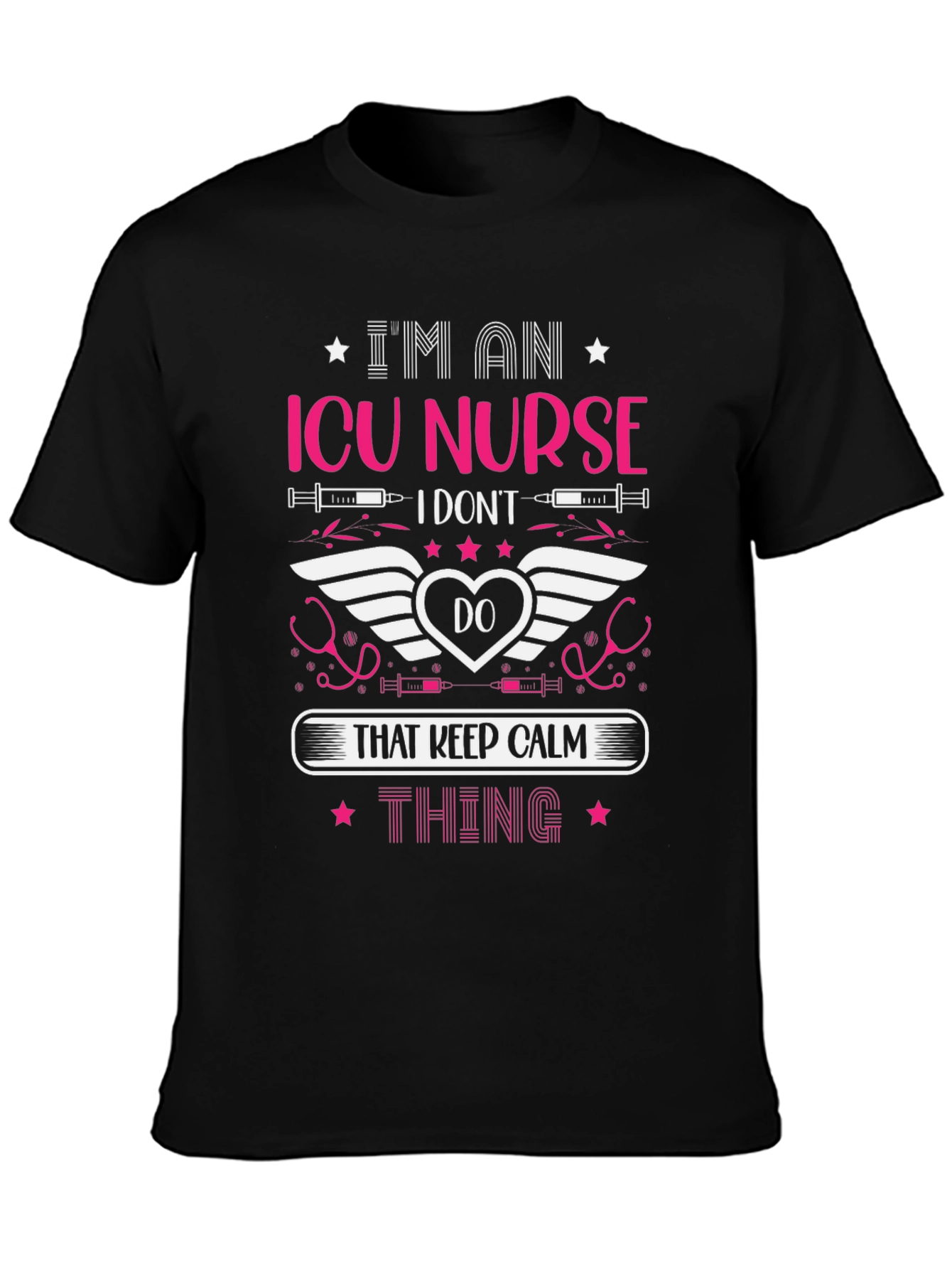 ICU Nurse Graphic T-Shirt: Keep Calm Thing