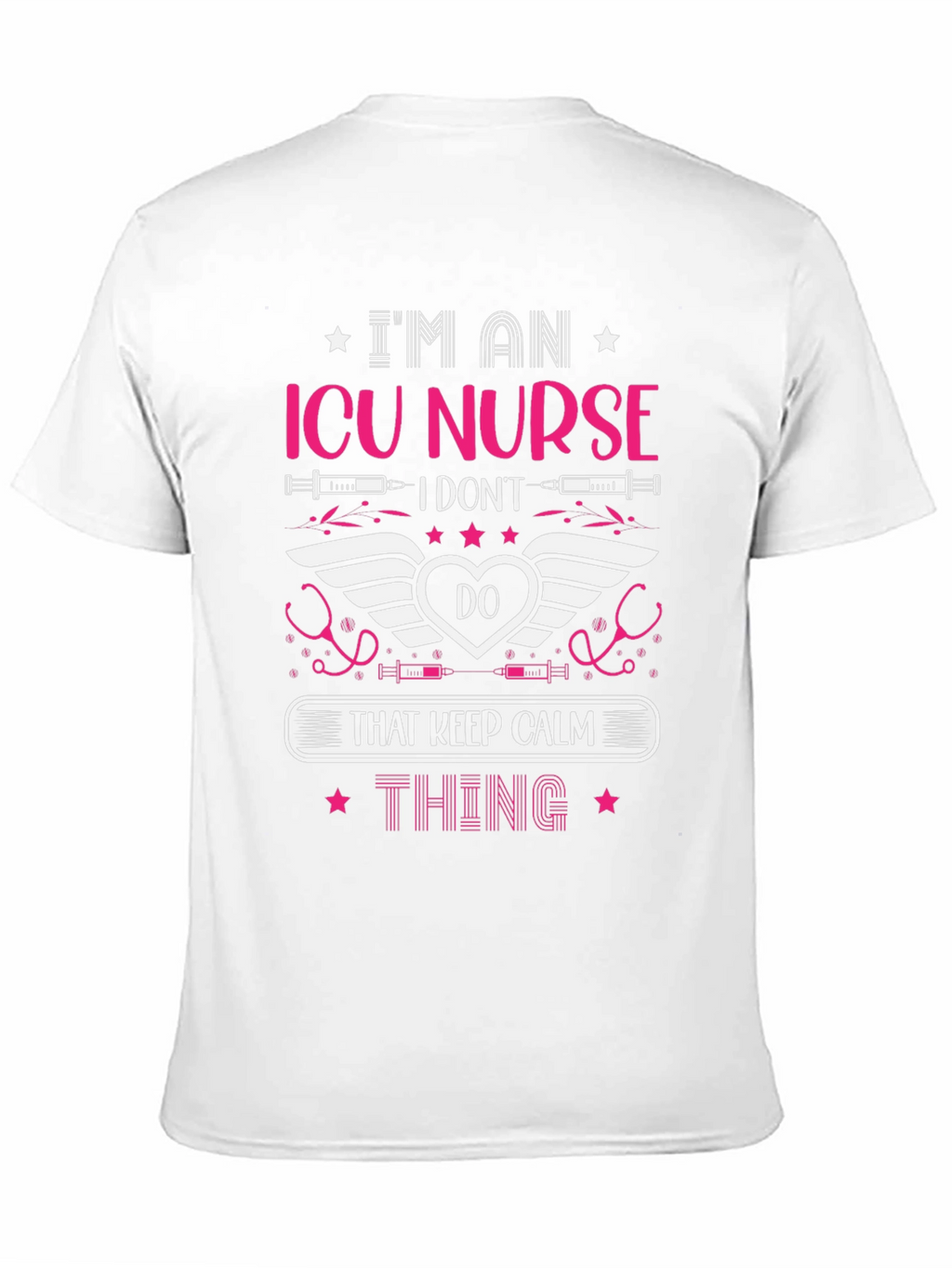 ICU Nurse Graphic T-Shirt: Keep Calm Thing