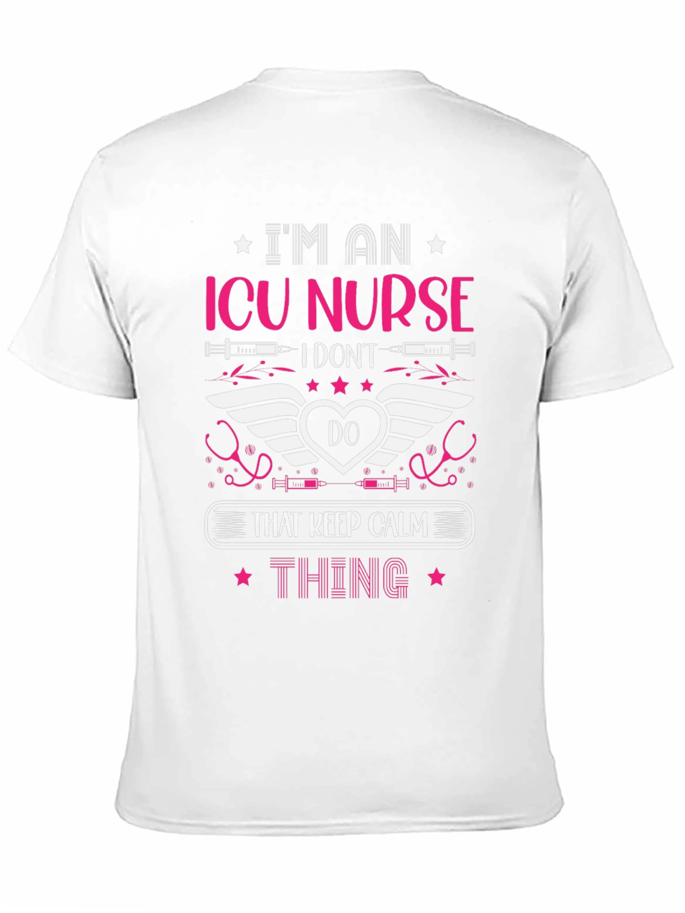 ICU Nurse Graphic T-Shirt: Keep Calm Thing
