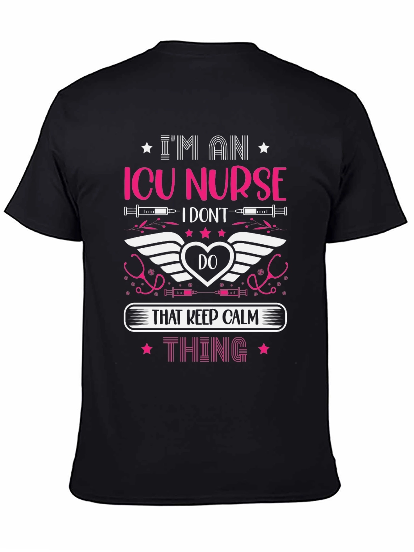ICU Nurse Graphic T-Shirt: Keep Calm Thing