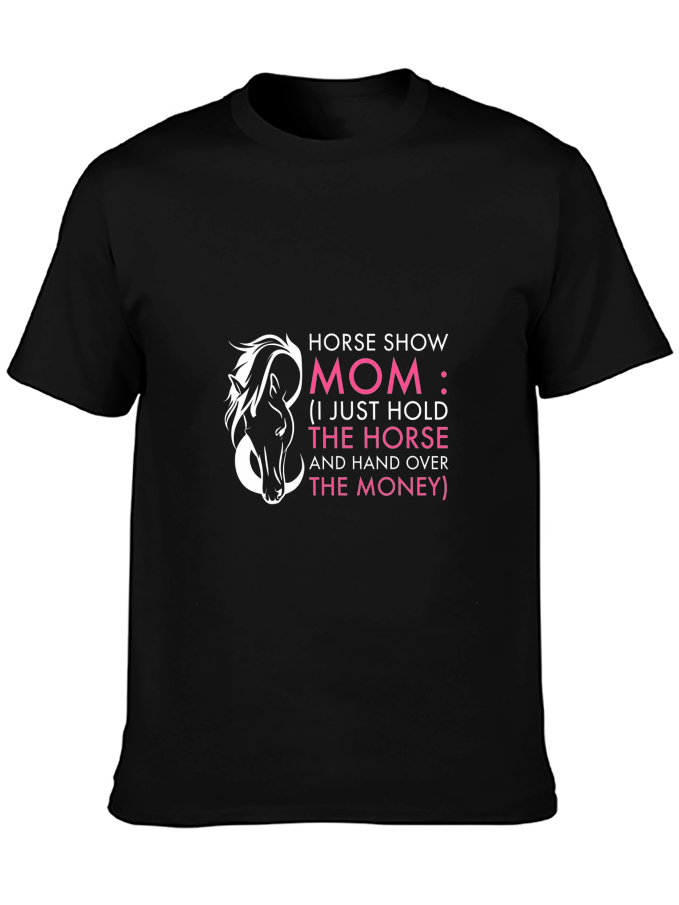 Horse Show Mom T-Shirt - Funny Horseback Riding Gift