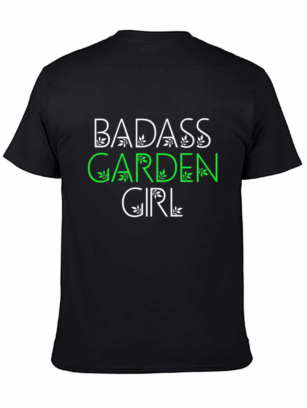 Badass Garden Girl T-Shirt - Gardener Gift