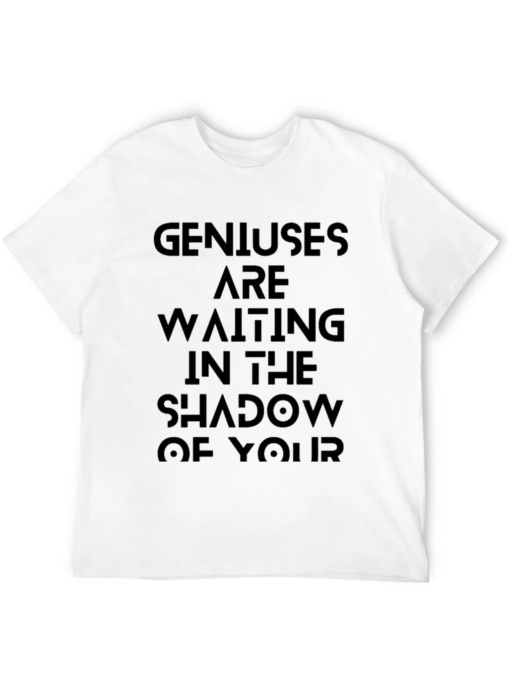 Black T-Shirt - Genius Are Waiting in the Shadow