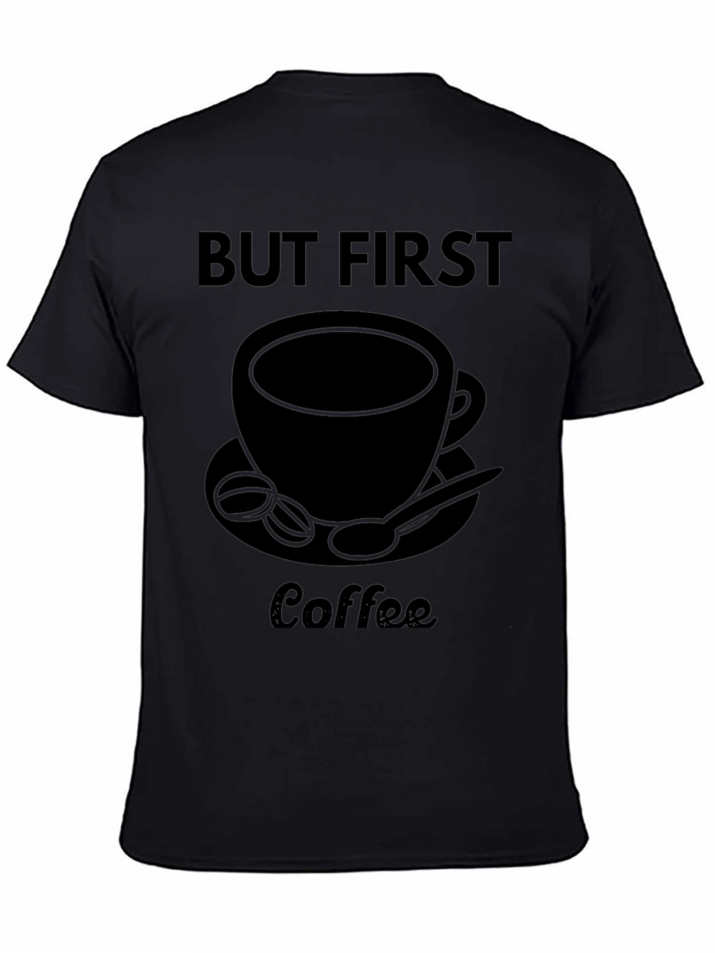 But First Coffee Graphic Tee - Unisex Black T-Shirt