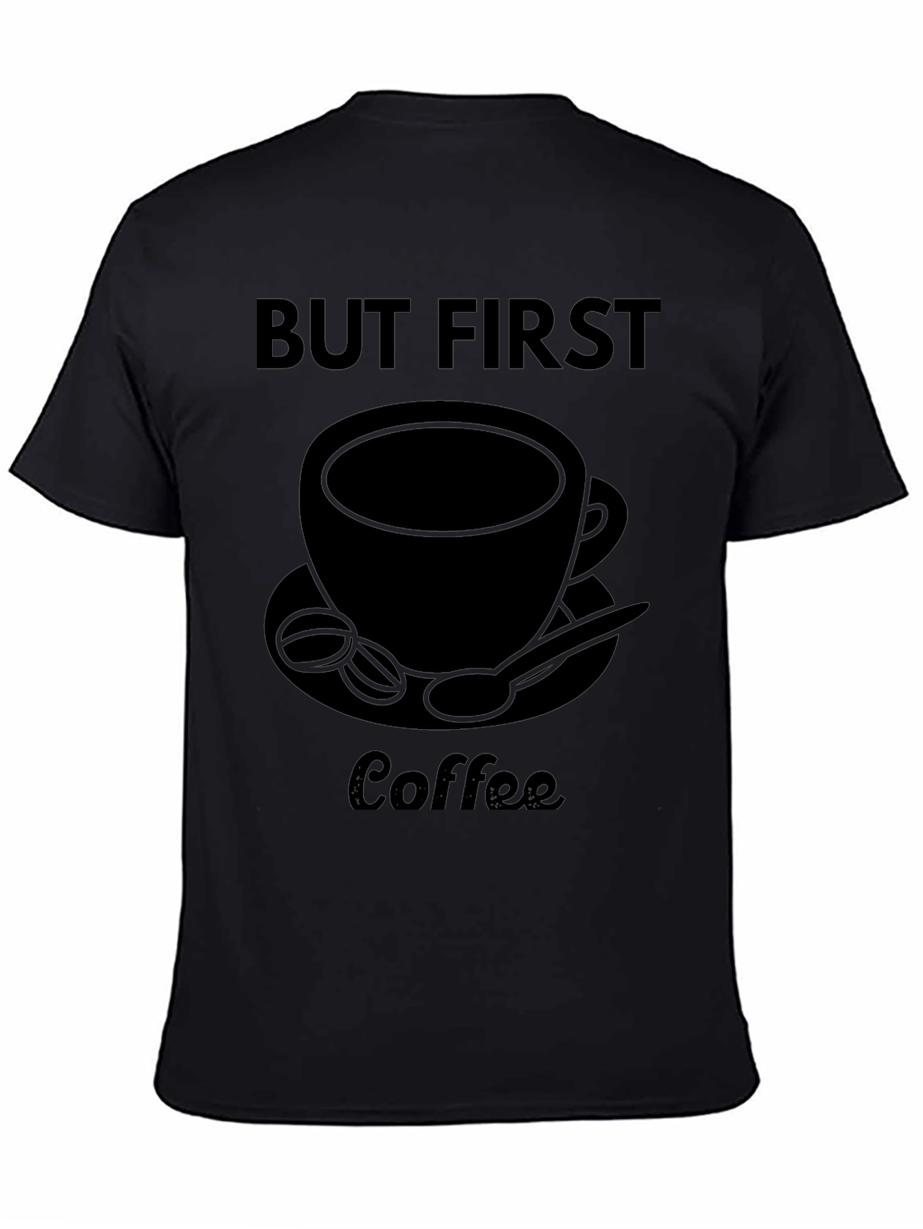 But First Coffee Graphic Tee - Unisex Black T-Shirt