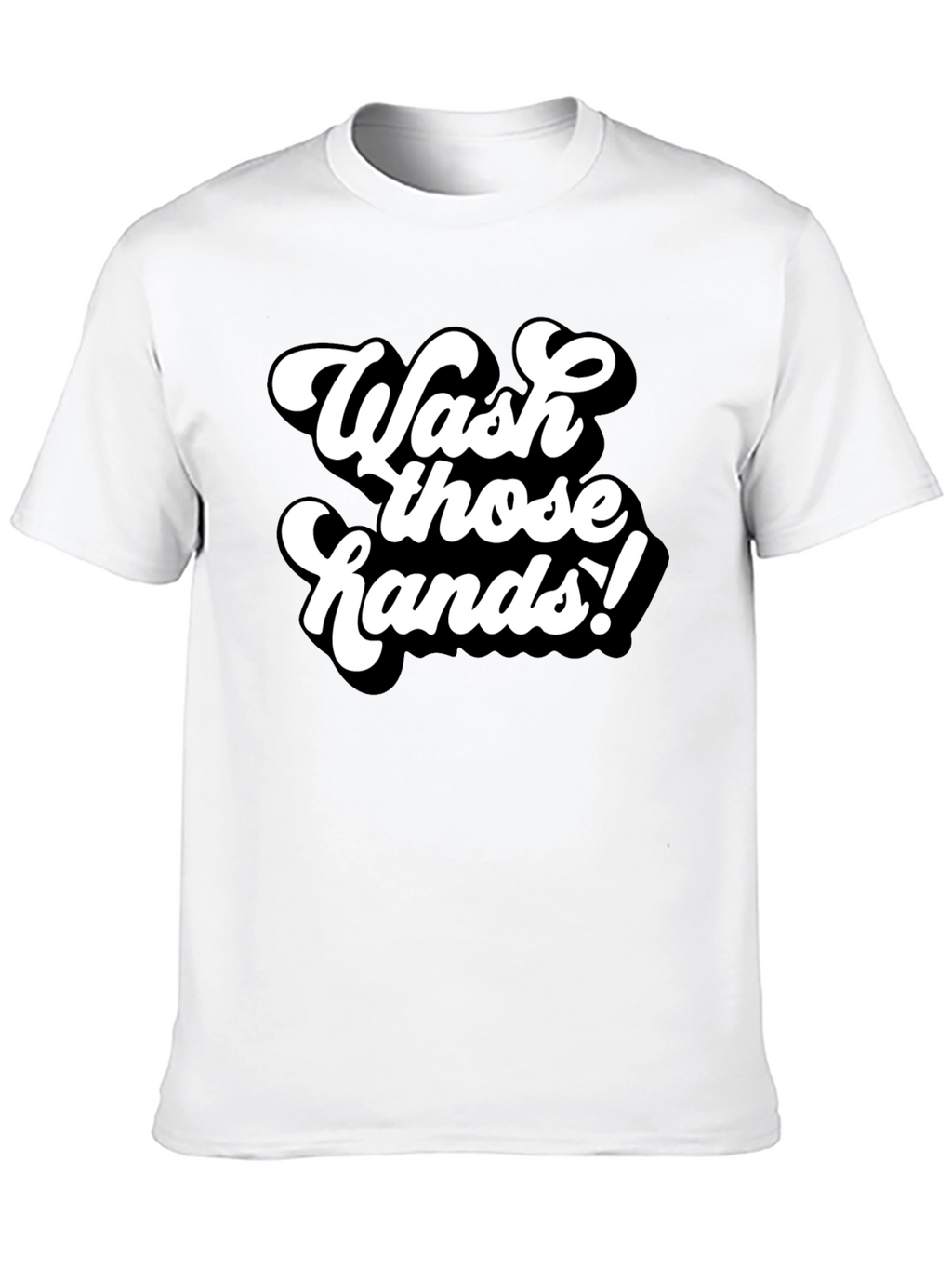 Wash Those Hands! Graphic Tee