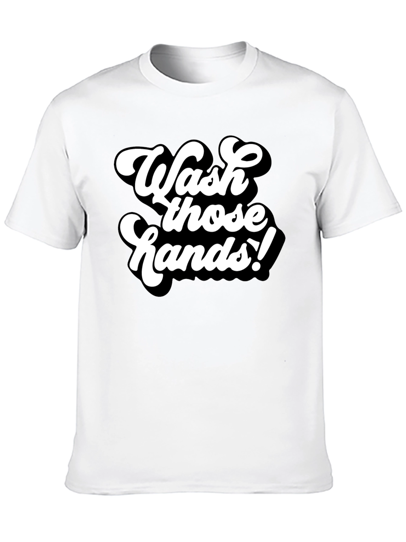 Wash Those Hands! Graphic Tee