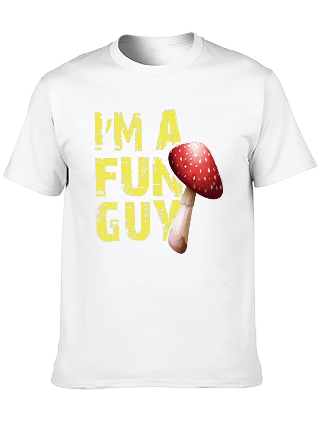 Im a Fun Guy Mushroom Graphic T-Shirt