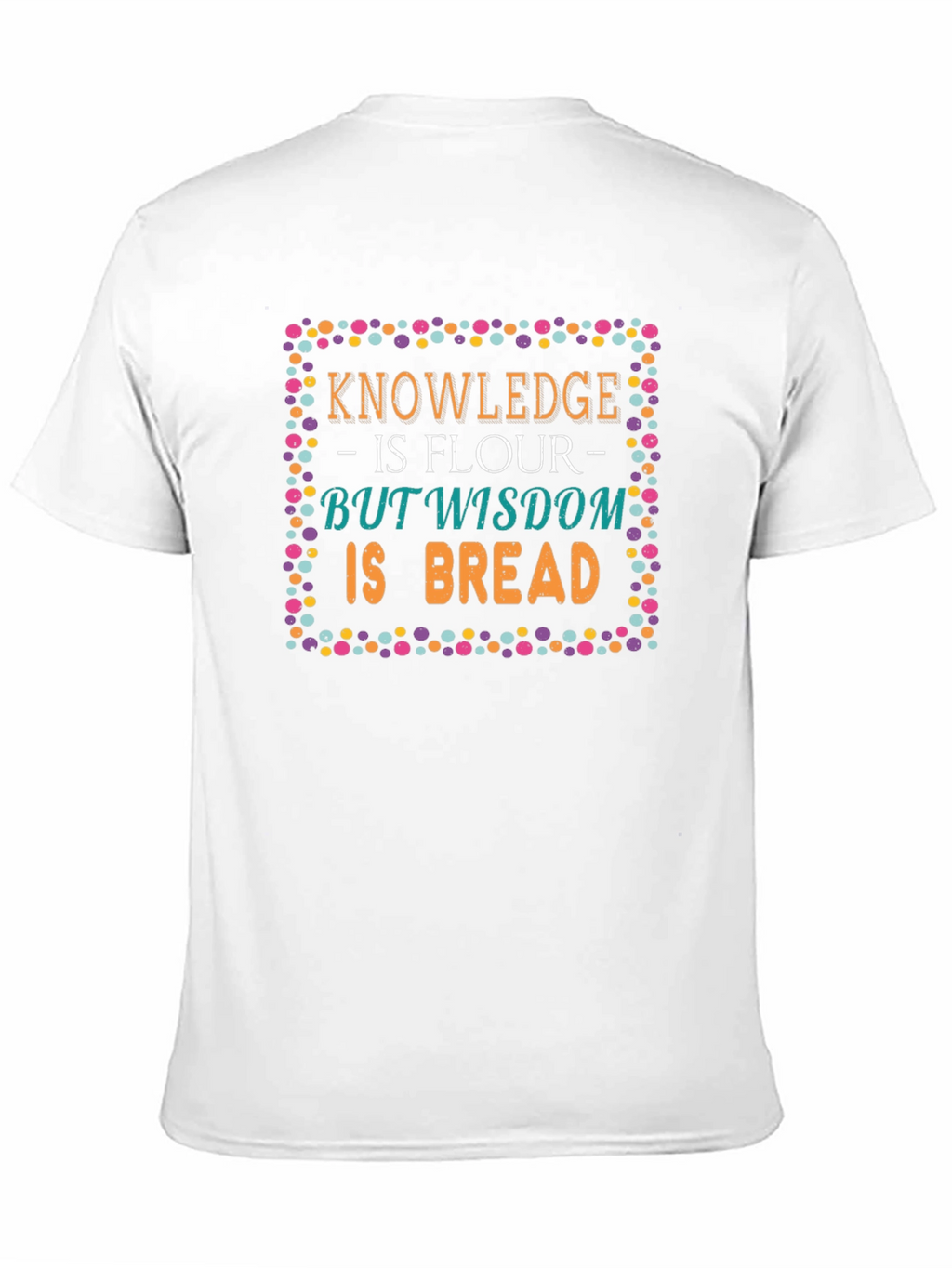 Knowledge Wisdom Bread T-Shirt