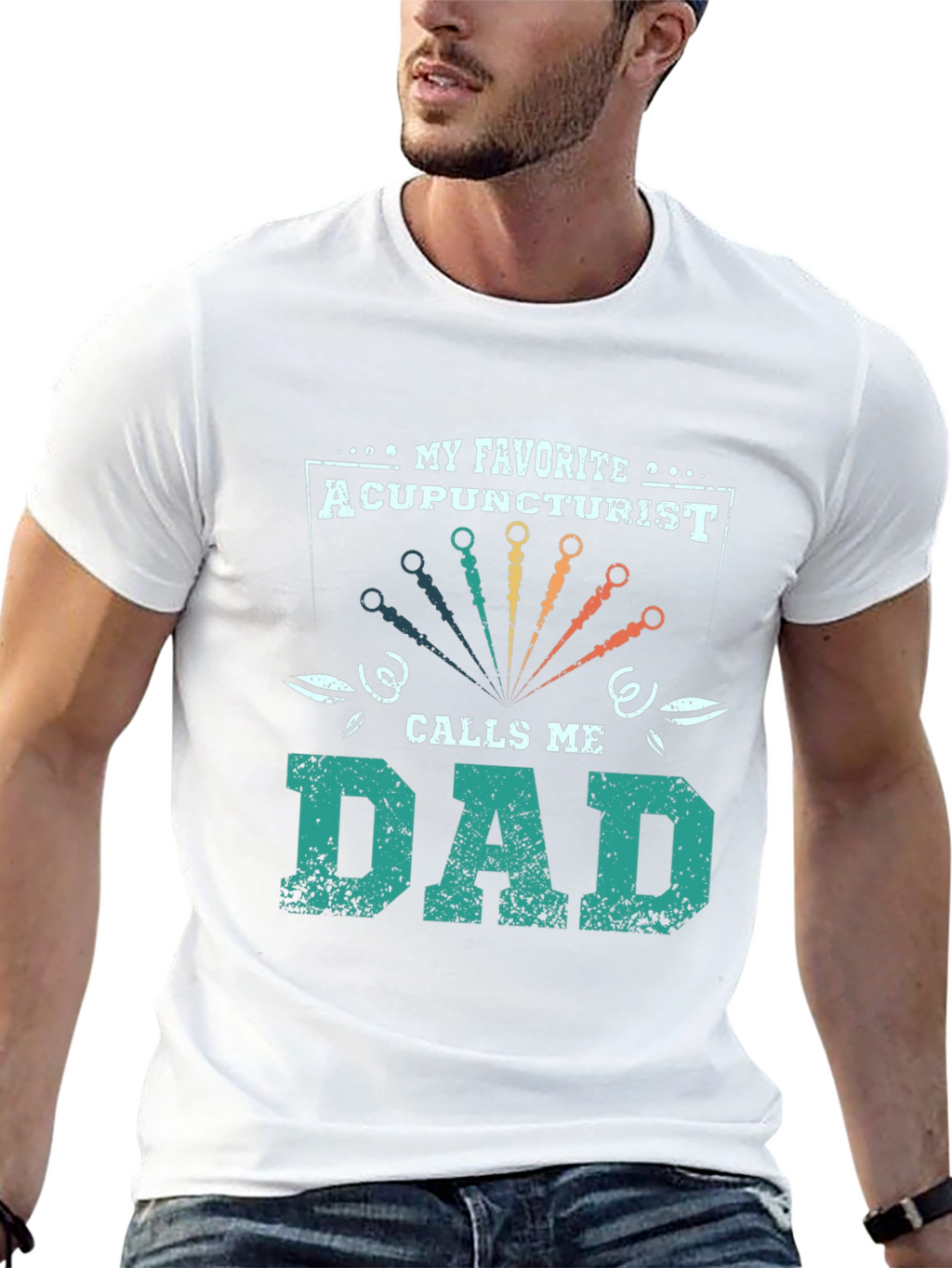 My Favorite Acupuncturist Calls Me Dad T-Shirt