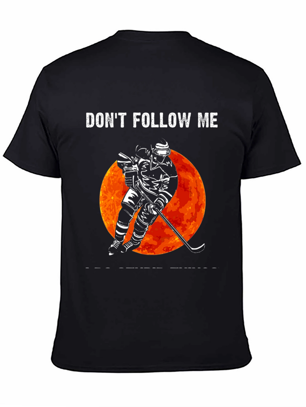 Dont Follow Me Hockey Graphic T-Shirt