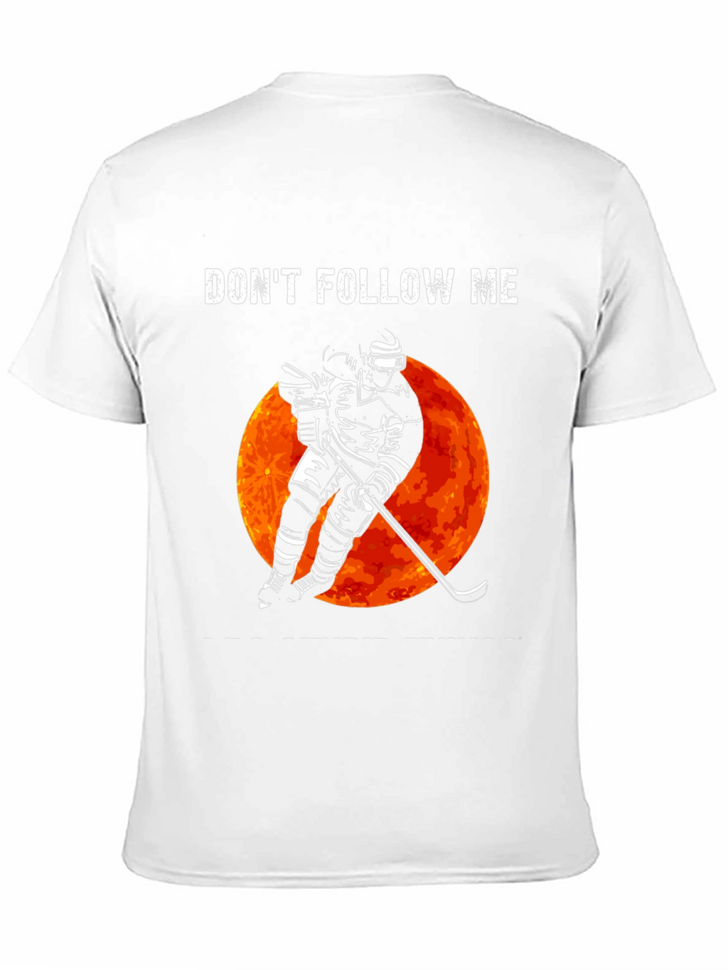 Dont Follow Me Hockey Graphic T-Shirt
