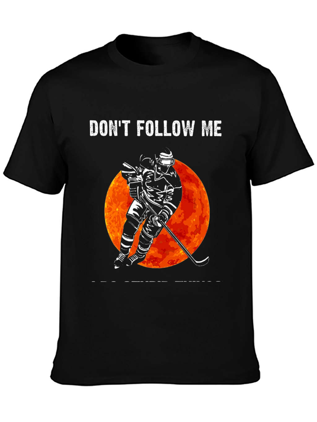 Dont Follow Me Hockey Graphic T-Shirt