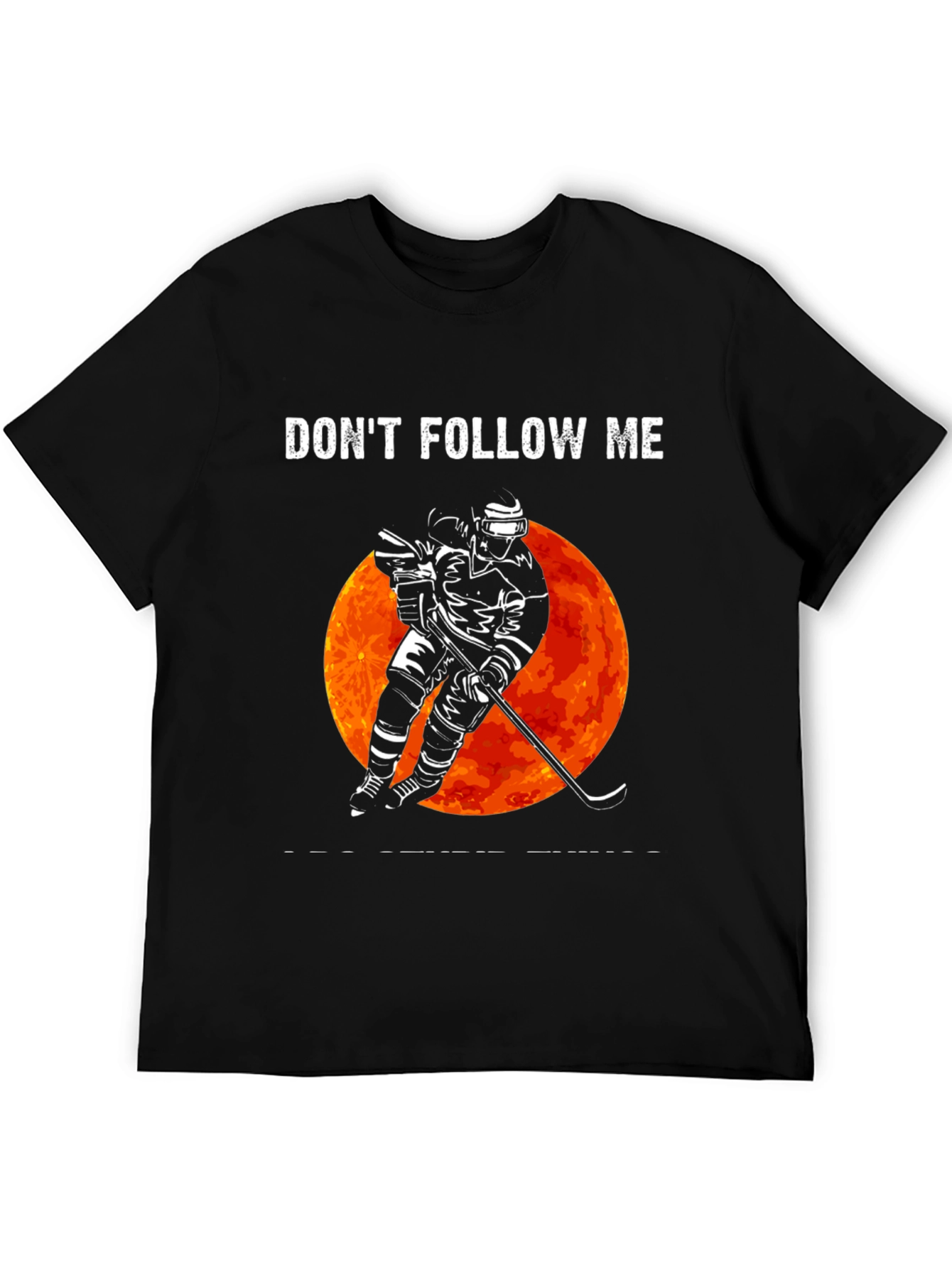 Dont Follow Me Hockey Graphic T-Shirt