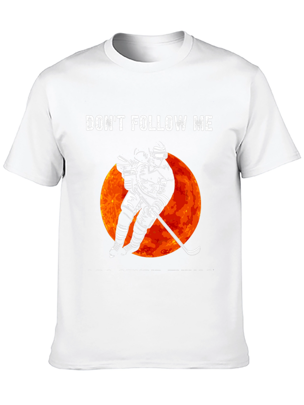 Dont Follow Me Hockey Graphic T-Shirt