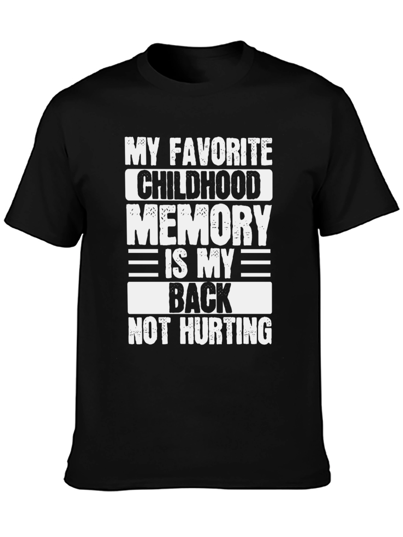 Funny Back Pain T-Shirt - My Favorite Childhood Memory