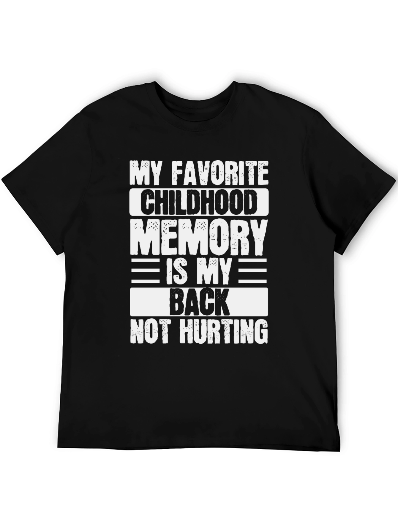 Funny Back Pain T-Shirt - My Favorite Childhood Memory