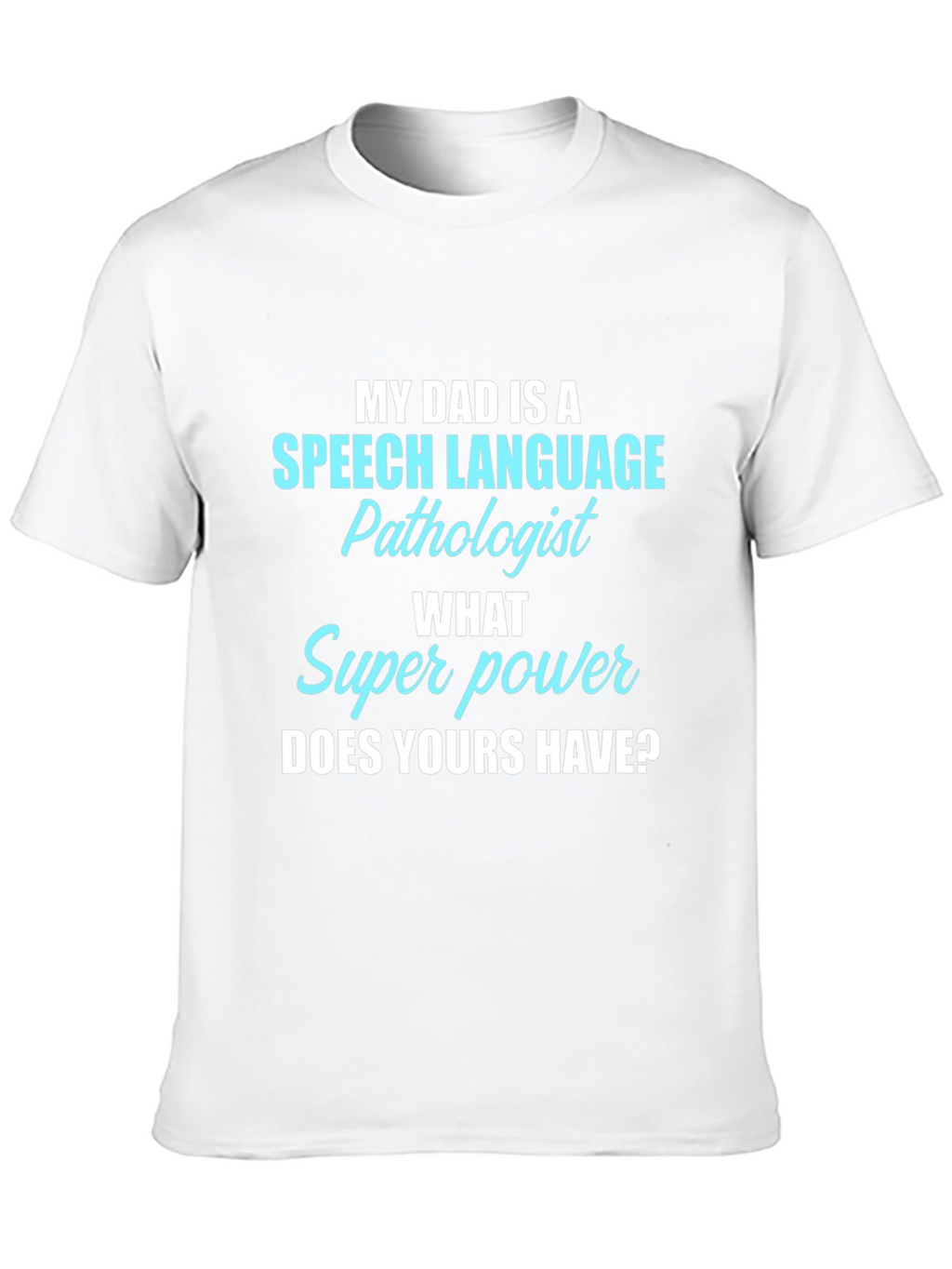 Speech Pathologist Dad Superpower T-Shirt