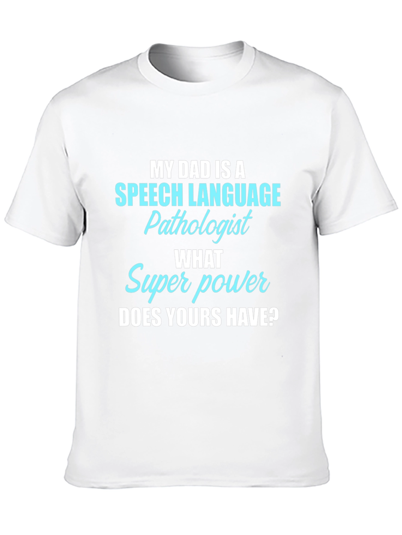 Speech Pathologist Dad Superpower T-Shirt