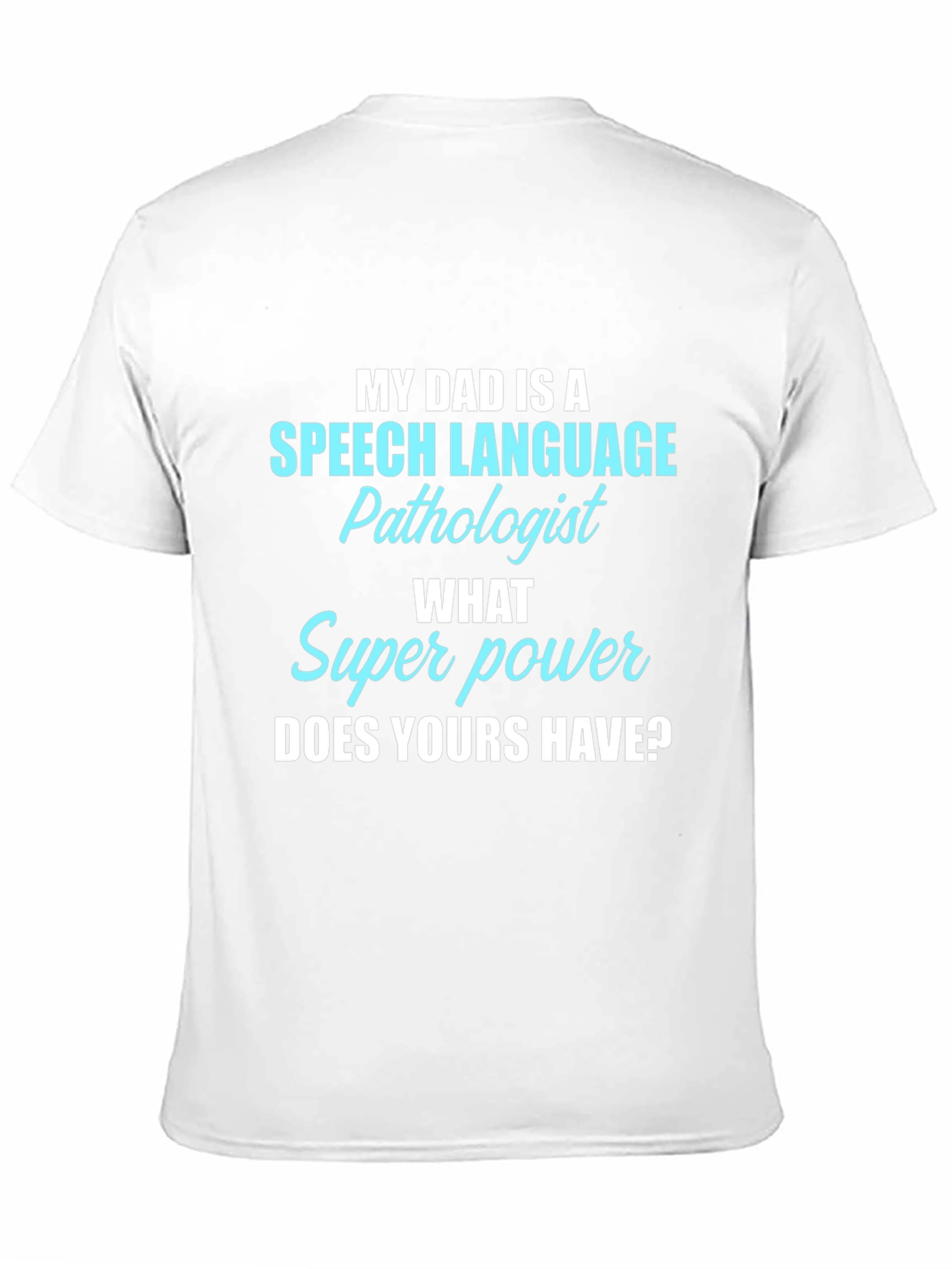 Speech Pathologist Dad Superpower T-Shirt