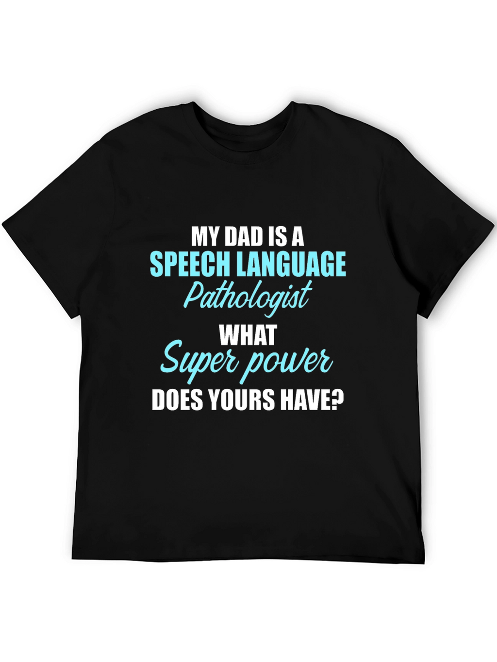 Speech Pathologist Dad Superpower T-Shirt