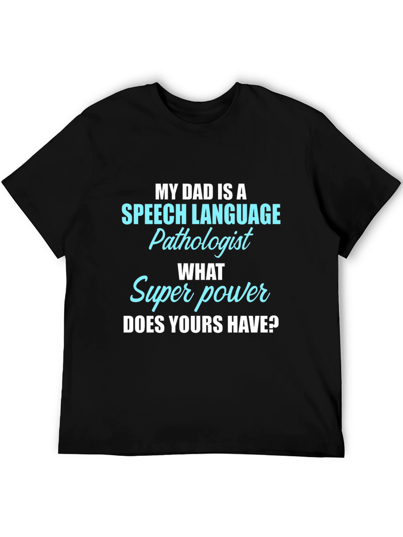 Speech Pathologist Dad Superpower T-Shirt