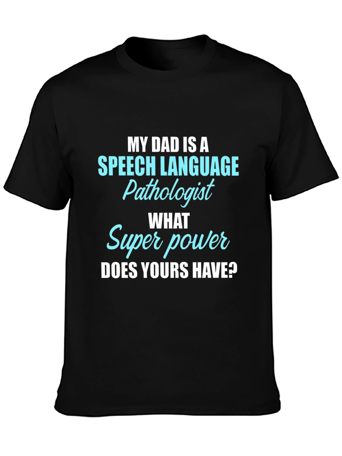 Speech Pathologist Dad Superpower T-Shirt